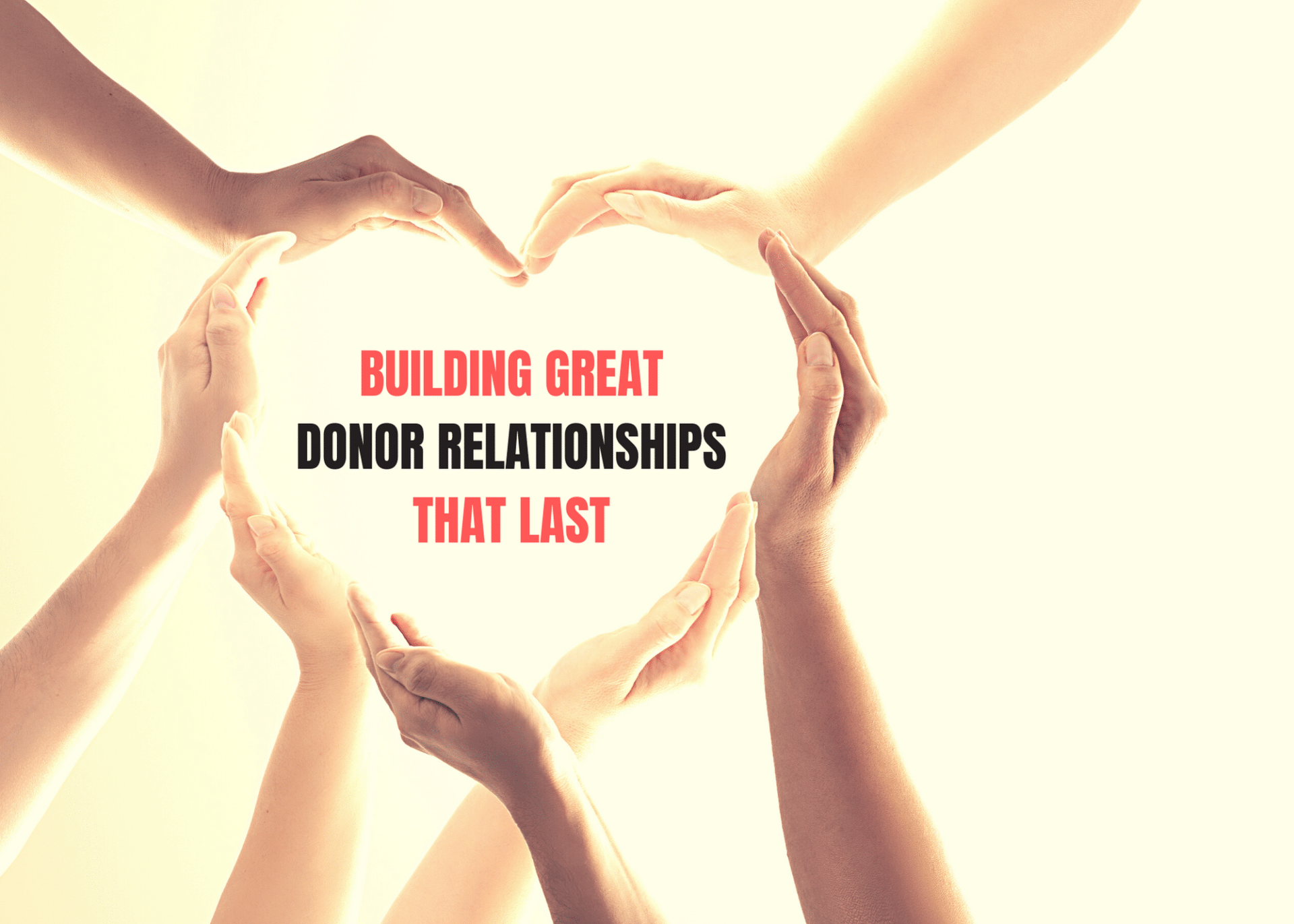 Building great donor relationships that last – Playing the long game